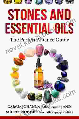 Stones And Essential Oils : The Perfect Alliance Guide