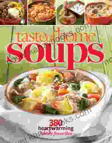 Taste Of Home Soups: 380 Heartwarming Family Favorites