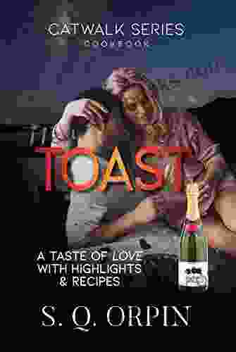 TOAST: A Taste Of Love With Highlights And Recipes (Catwalk 10)