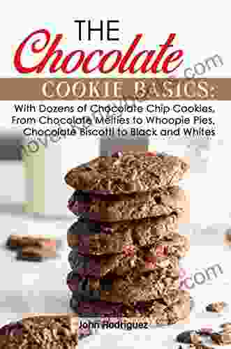 The Chocolate Cookie Basics: with Dozens of Chocolate Chip Cookies From Chocolate Melties to Whoopie Pies Chocolate Biscotti to Black and Whites