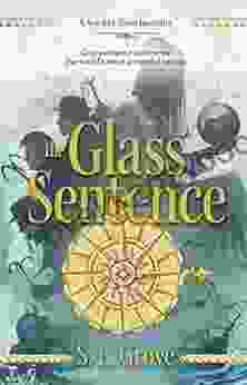 The Glass Sentence (The Mapmakers Trilogy 1)