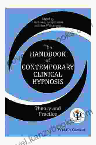 The Handbook Of Contemporary Clinical Hypnosis: Theory And Practice