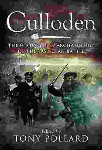 Culloden: The History And Archaeology Of The Last Clan Battle