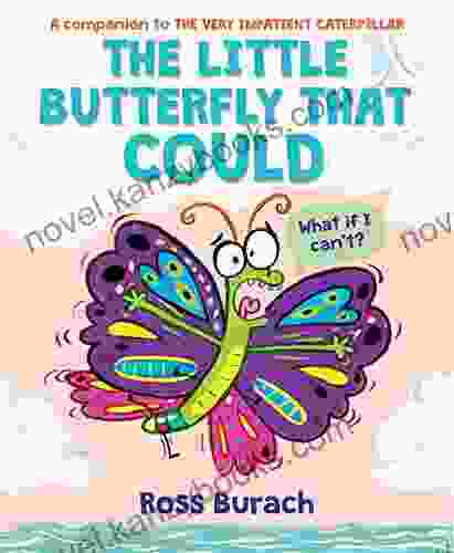 The Little Butterfly That Could (A Very Impatient Caterpillar Book)