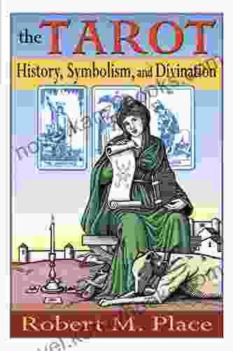 The Tarot: History Symbolism and Divination