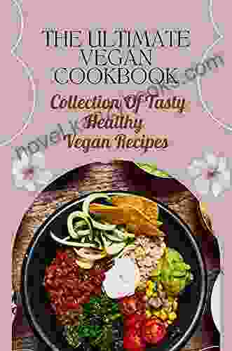 The Ultimate Vegan Cookbook: Collection Of Tasty Healthy Vegan Recipes: Pakistani Recipes