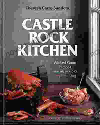 Castle Rock Kitchen: Wicked Good Recipes From The World Of Stephen King A Cookbook