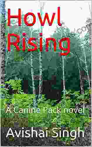 Howl Rising: A Canine Pack Novel (Canine Series)