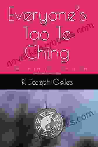 Everyone S Tao Te Ching: The Tao Te Ching For Those Of Us Who Just Want To Find The Way