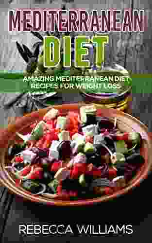 Mediterranean Diet: The Ultimate Mediterranean Diet Recipes For Shedding Weight