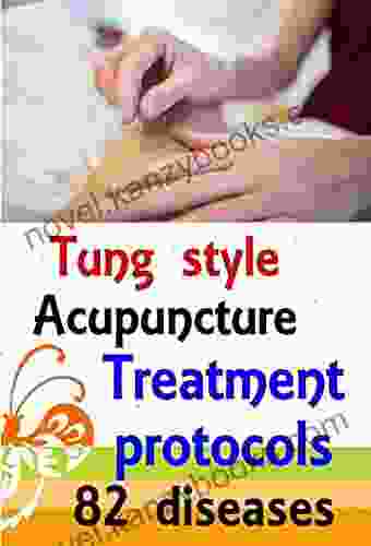 Master Tung Style Acupuncture Treatment Protocols For 82 Common Diseases