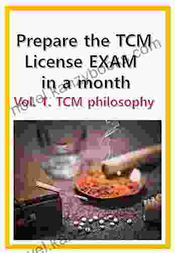 Prepare The TCM License Exam In A Month Vol 1: Chinese Medicine Philosophy California NCCAOM Canadian (Chinese Medicine Board Exam Preparation)