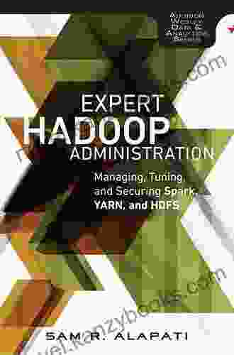 Expert Hadoop Administration: Managing Tuning and Securing Spark YARN and HDFS (Addison Wesley Data Analytics Series)