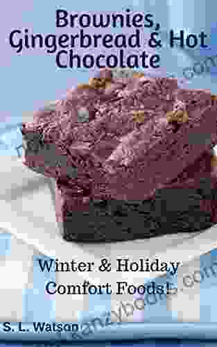 Brownies Gingerbread Hot Chocolate: Winter Holiday Comfort Foods (Southern Cooking Recipes)