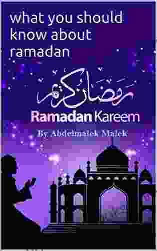 What You Should Know About Ramadan (abdelmalek Malek)